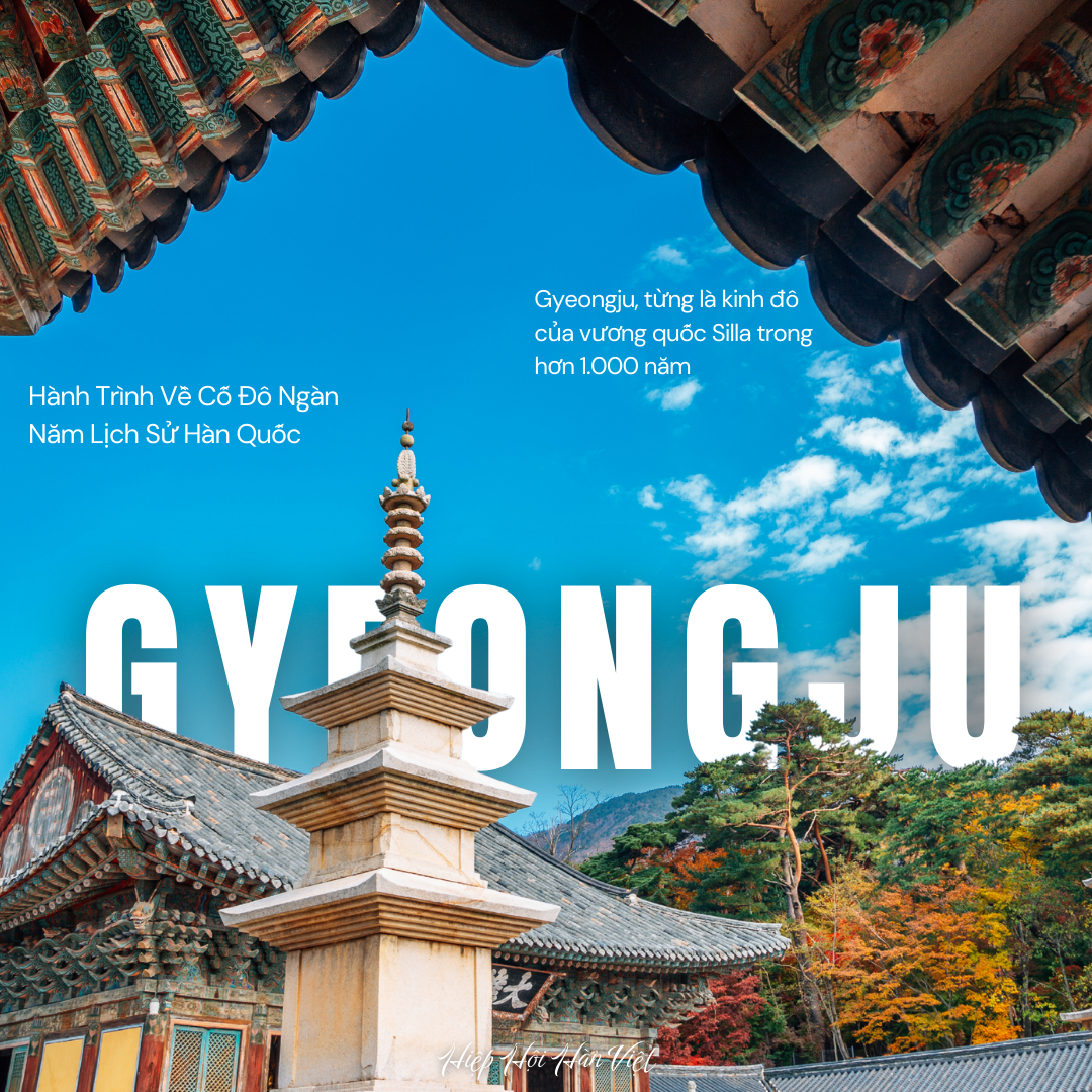 Du Lịch Gyeongju – Hành Trình Về Cố Đô Ngàn Năm Lịch Sử Hàn Quốc