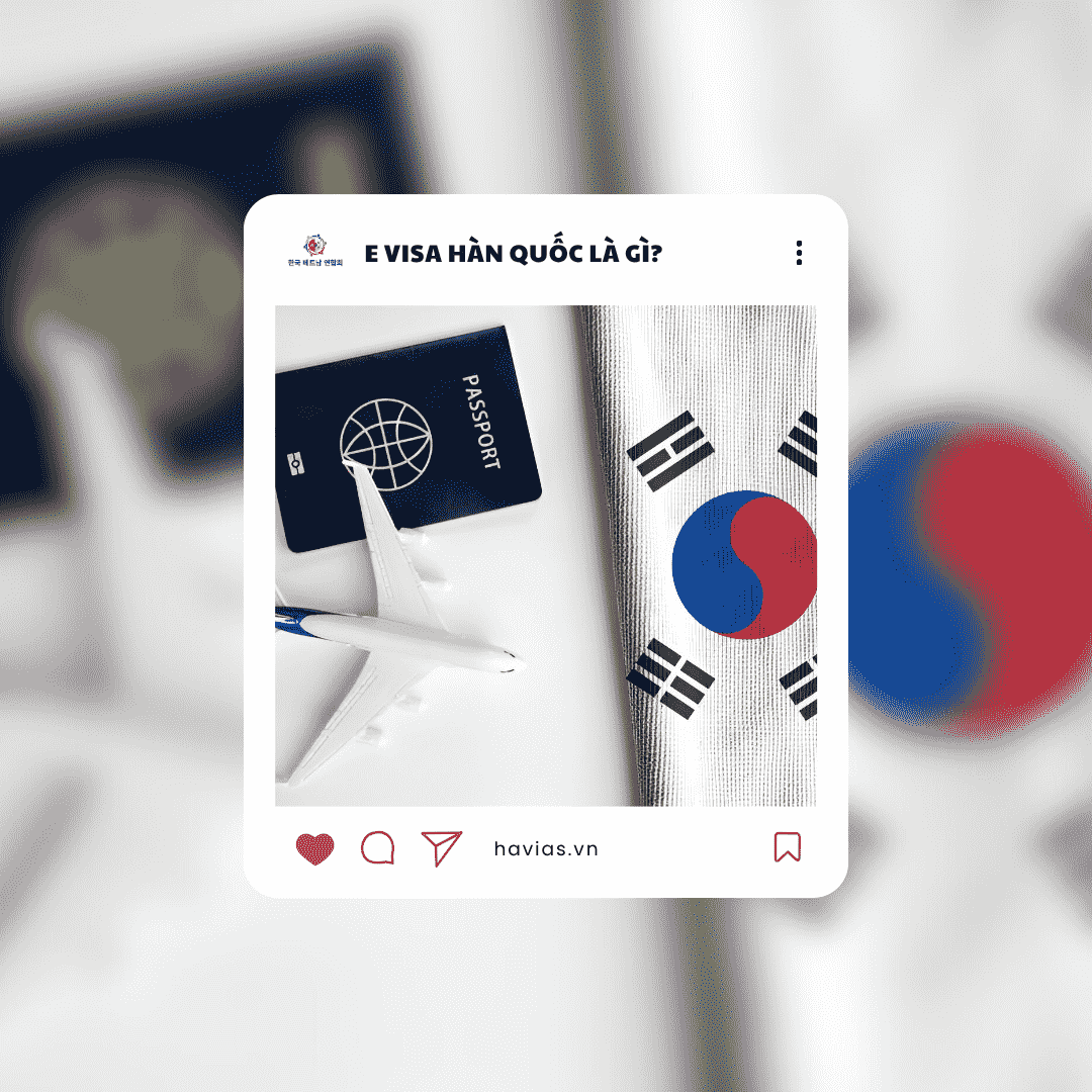 E visa Hàn Quốc là gì? Hướng dẫn xin visa điện tử Hàn Quốc