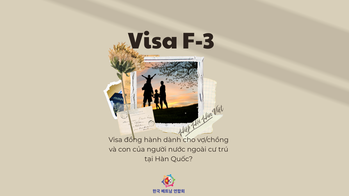 Visa F-3 Hàn Quốc – Hướng dẫn chi tiết điều kiện, hồ sơ & quyền lợi